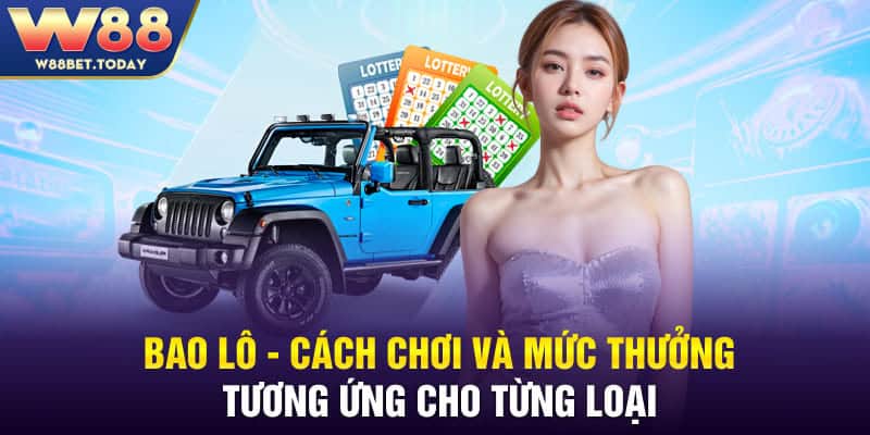 Bao Lô - Cách Chơi Và Mức Thưởng Tương Ứng Cho Từng Loại