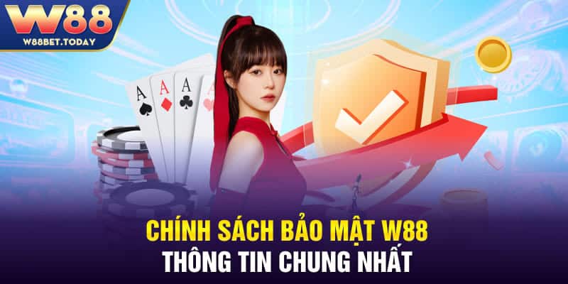 Chính sách bảo mật - Thông tin chung nhất