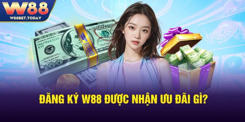 Những ưu đãi khi đăng ký W88