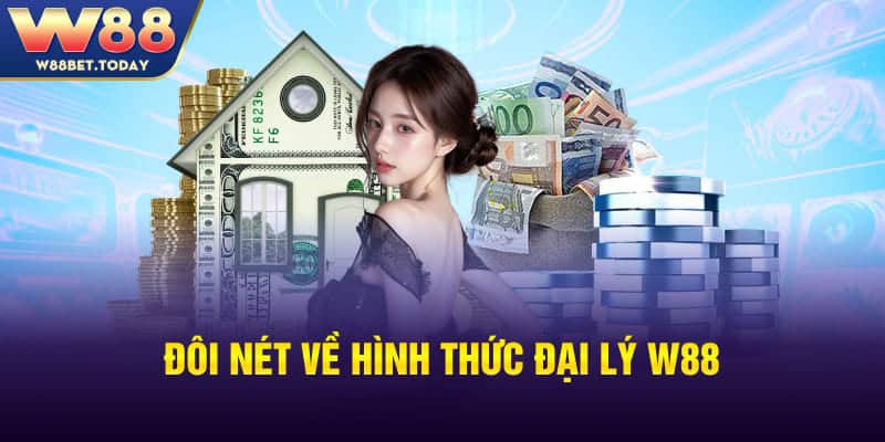 Đôi nét về hình thức đại lý W88