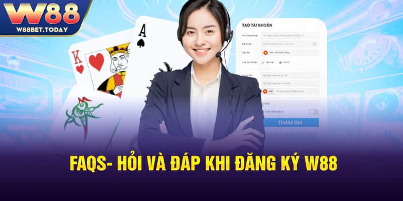 Những câu hỏi thường gặp khi đăng ký W88