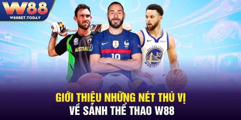 Thể thao W88 là điểm đến quen thuộc của hàng triệu cược thủ hiện nay