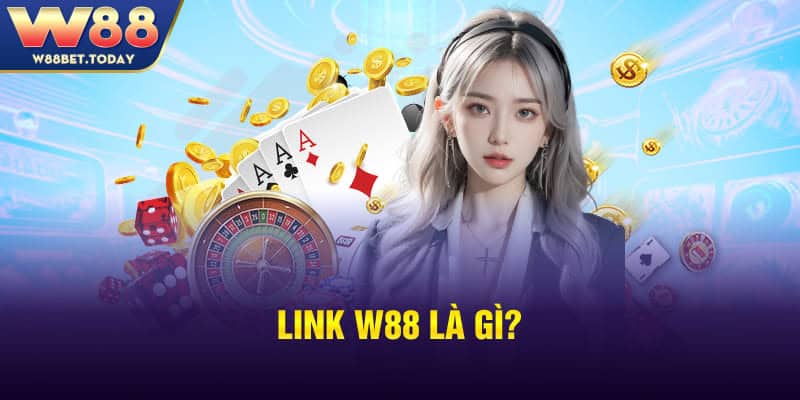 Link vào W88 là gì?