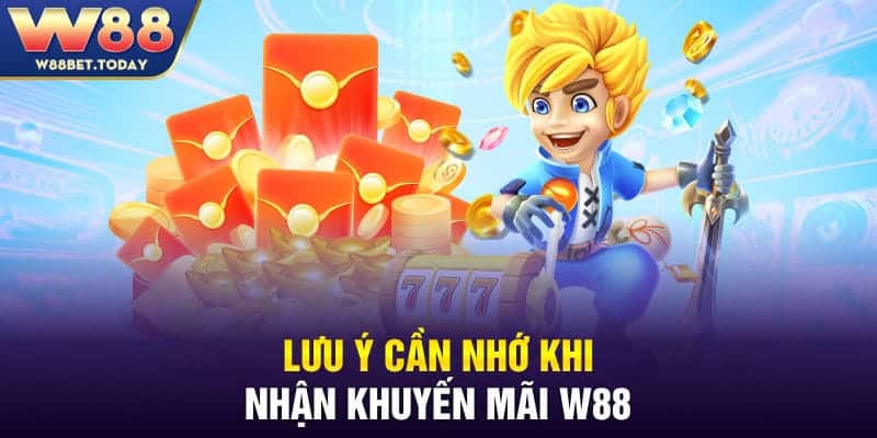 Lưu ý cần nhớ khi nhận khuyến mãi W88