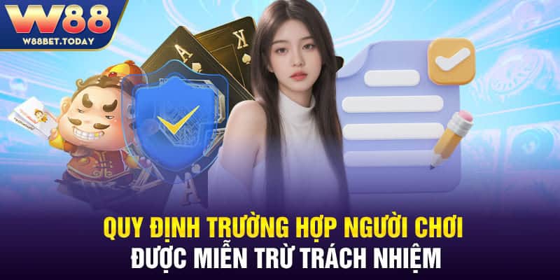 Quy định trường hợp người chơi được miễn trừ trách nhiệm