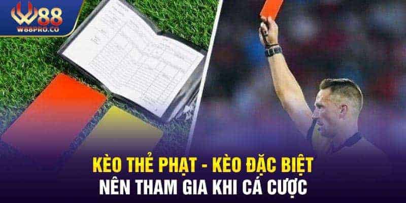 Kèo Thẻ Phạt - Kèo Đặc Biệt Nên Tham Gia Khi Cá Cược W88